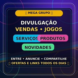 𝗠𝗘𝗚𝗔 𝗚𝗥𝗨𝗣𝗢 𝗗𝗘 𝗗𝗜𝗩𝗨𝗟𝗚𝗔𝗖𝗔𝗢 𝗩𝗘𝗡𝗗𝗔𝗦 𝗝𝗢𝗚𝗢𝗦 𝗦𝗘𝗥𝗩𝗜𝗖𝗢𝗦 𝗣