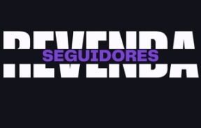 REVENDA SEGUIDORES 👥🚀