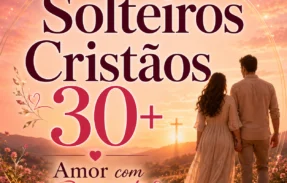 Solteiros Cristãos 30+ | Amor com Propósito